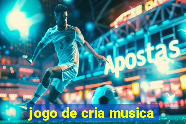 jogo de cria musica